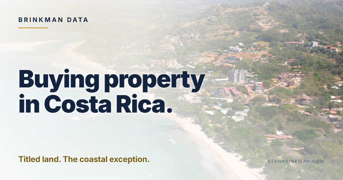 Buying property in Costa Rica. Titled land. The coastal exception. Brinkman Data brand card.