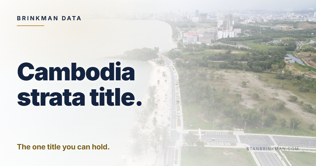 Cambodia strata title. The one title you can hold. Brinkman Data brand card.