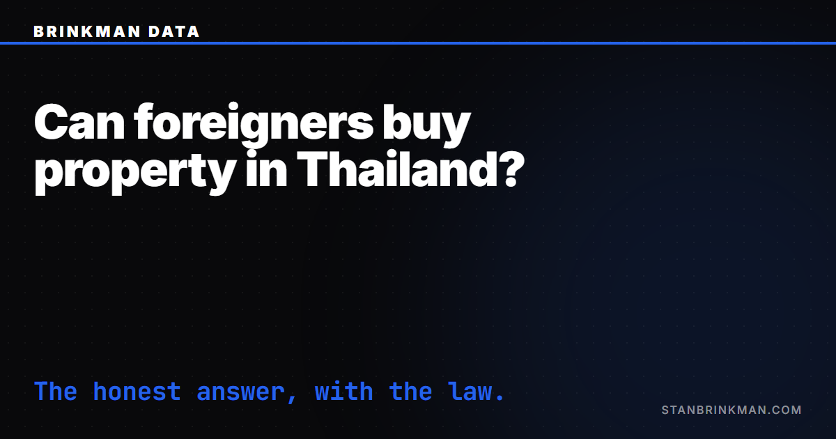 Can foreigners buy property in Thailand — condo yes, land no, the 49% quota explained. Brinkman Data SEO brand card.