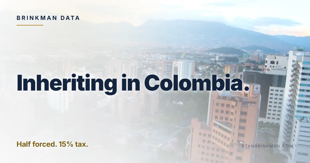 Inheriting in Colombia. Half forced. 15% occasional-gains tax. Brinkman Data brand card.