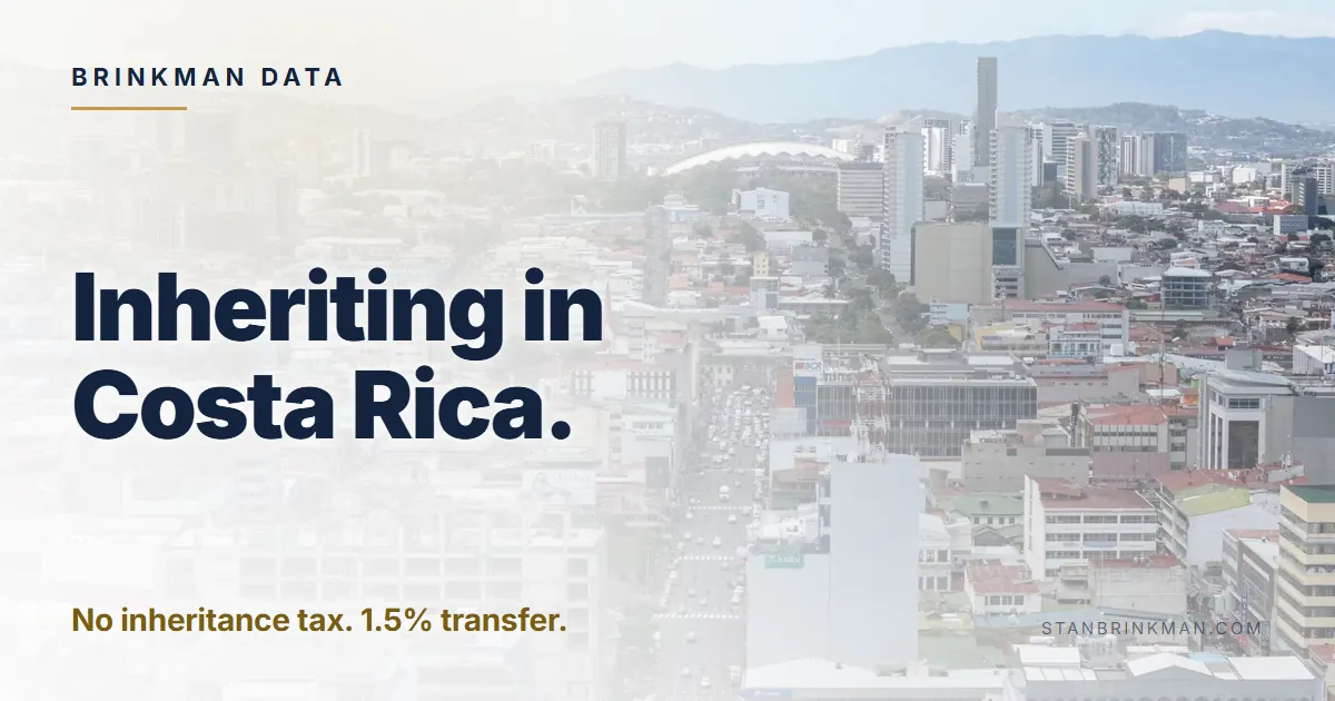 Inheriting in Costa Rica. No inheritance tax. 1.5% transfer. Brinkman Data brand card.