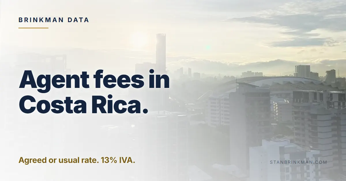 Agent fees in Costa Rica. Agreed or usual rate. 13% IVA. Brinkman Data brand card.