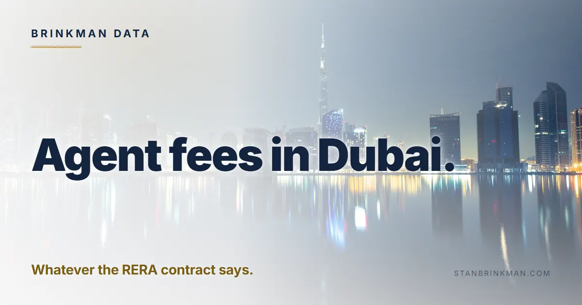 Agent fees in Dubai. Whatever the RERA contract says. Brinkman Data brand card.