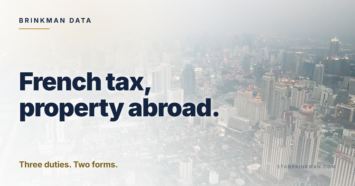 French tax, property abroad. Three duties. Two forms. Brinkman Data brand card.