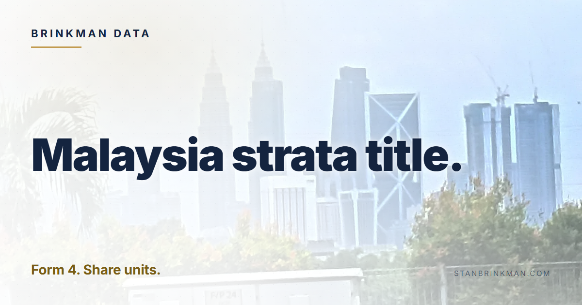 Malaysia strata title. Form 4. Share units. Brinkman Data brand card.