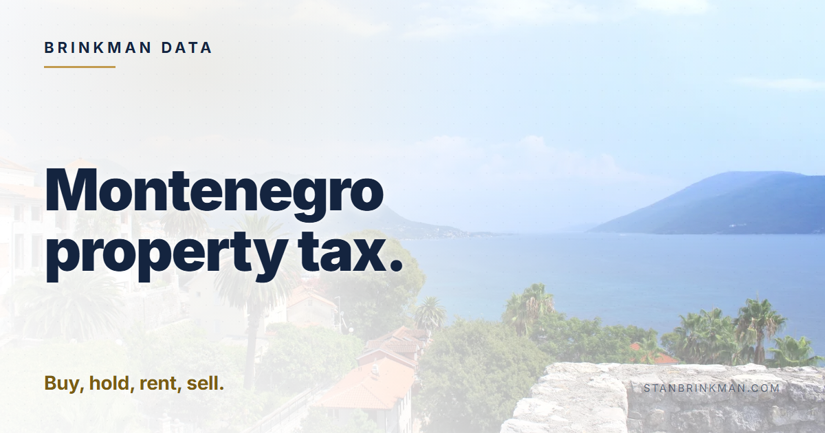 Montenegro property tax. Buy, hold, rent, sell. Brinkman Data brand card.