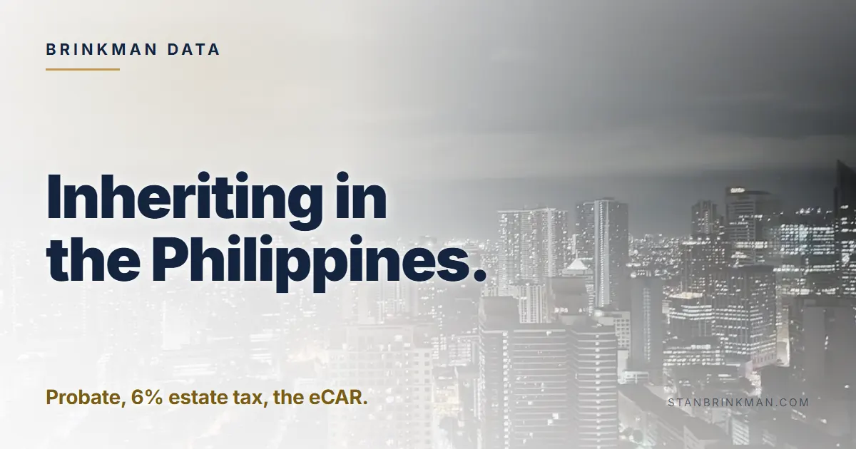 Inheriting a Philippine condo. Probate, the 6% estate tax and the eCAR. Brinkman Data brand card.