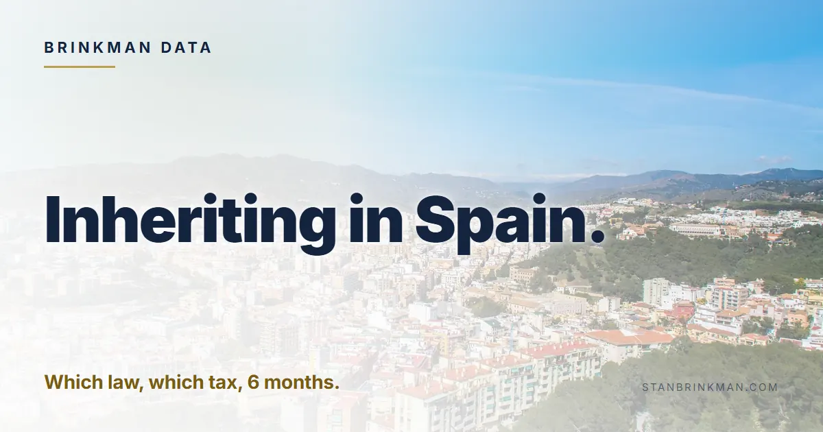 Inheriting a Spanish home. Which law, which tax, 6 months. Brinkman Data brand card.