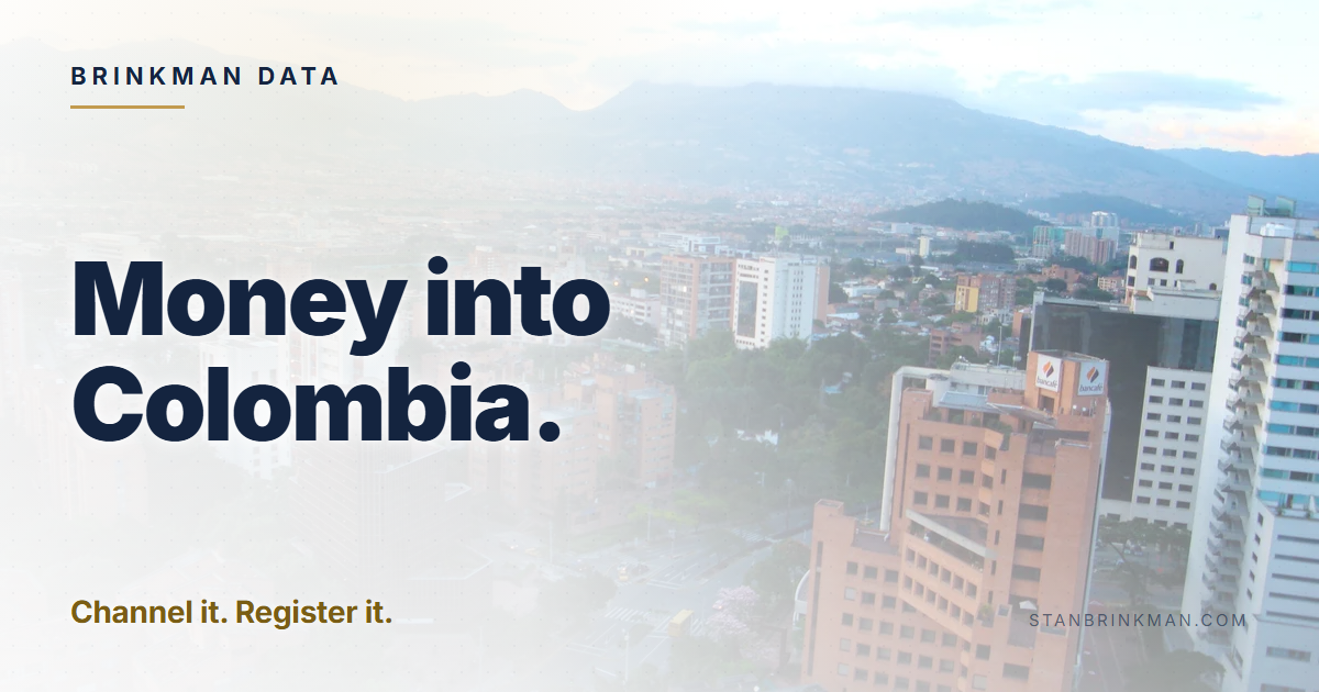 Money into Colombia. Channel it. Register it. Brinkman Data brand card.