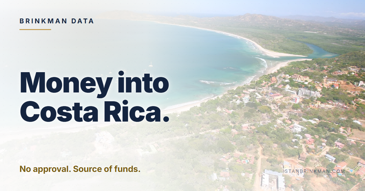 Money into Costa Rica. No approval. Source of funds. Brinkman Data brand card.