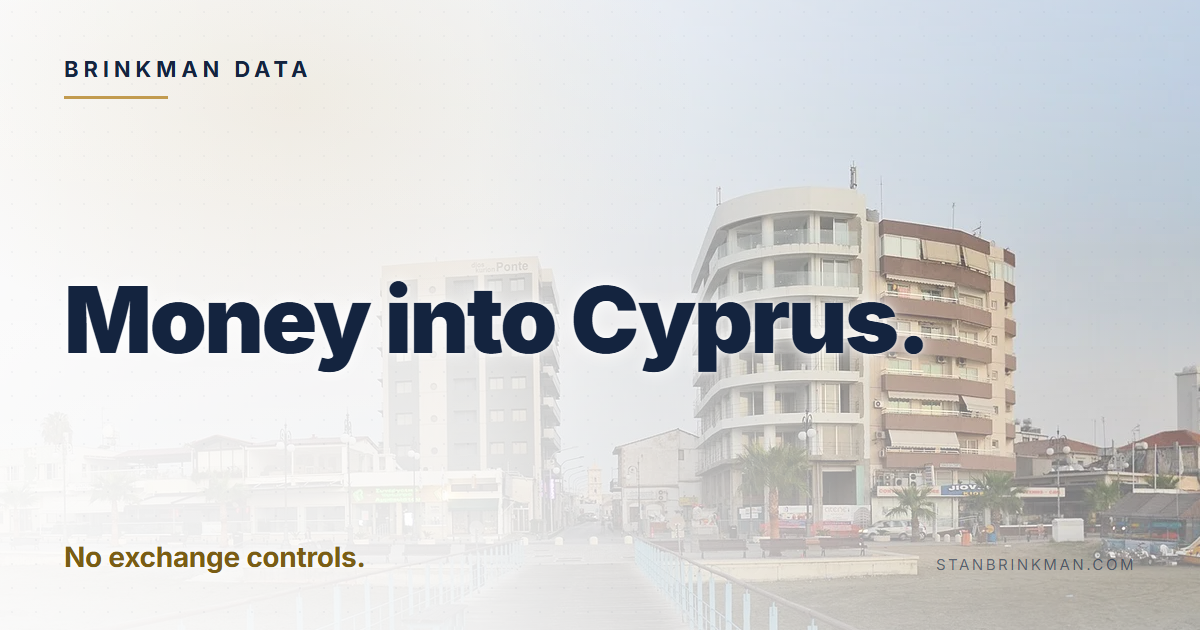 Money into Cyprus. No exchange controls. Brinkman Data brand card.