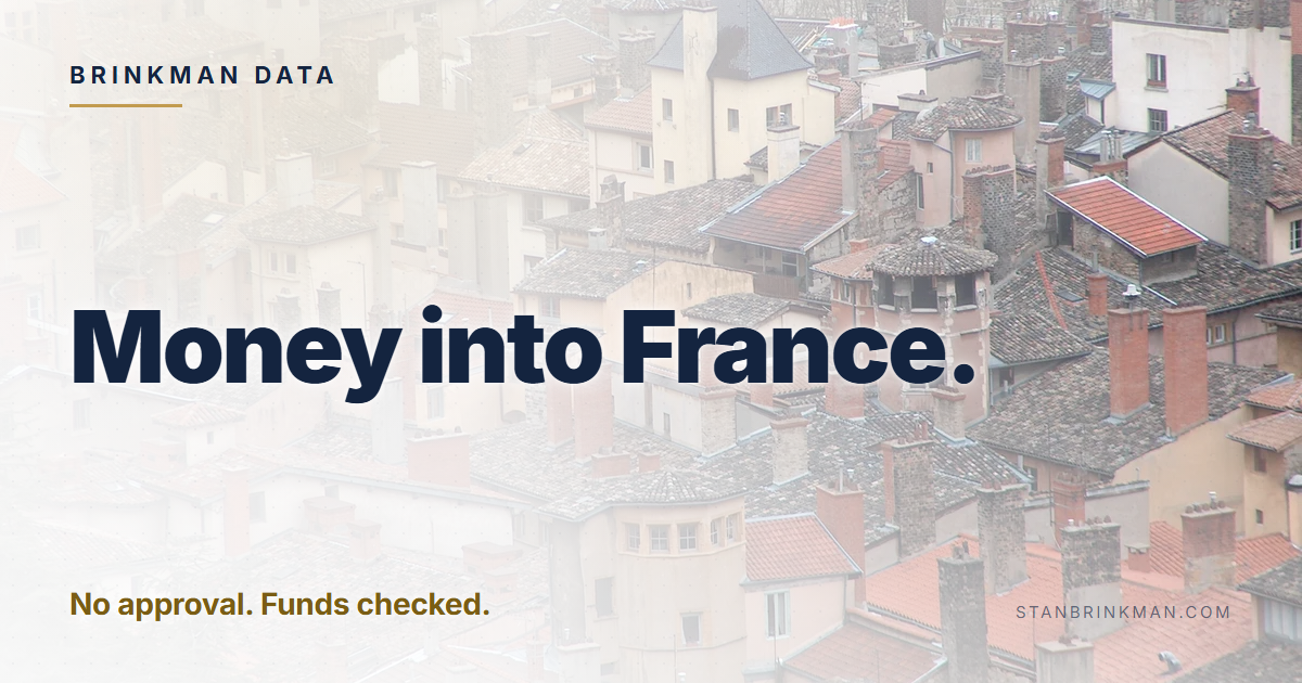 Money into France. No approval. Funds checked. Brinkman Data brand card.