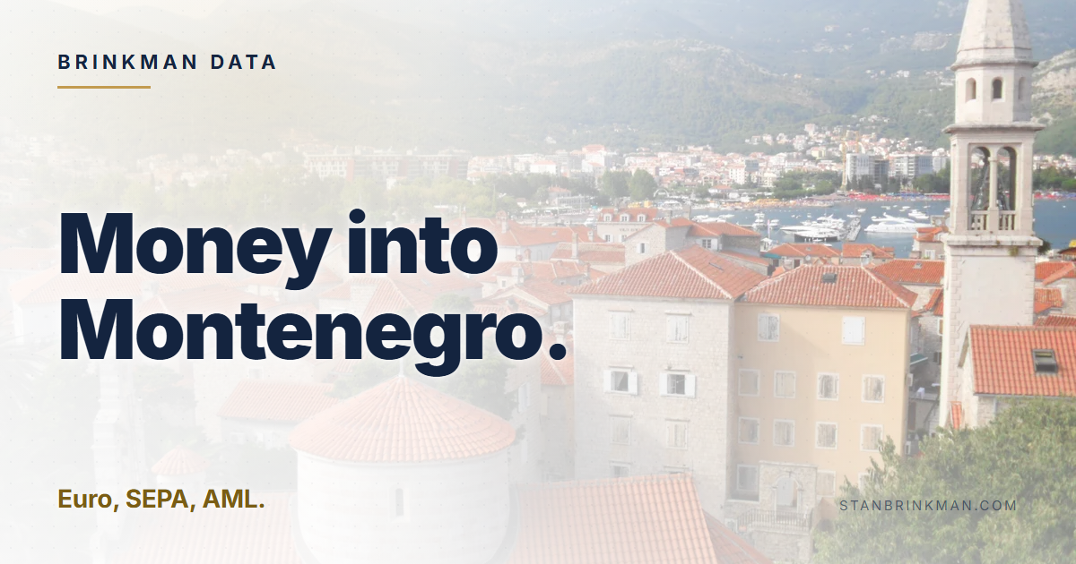 Money into Montenegro. Euro, SEPA, AML. Brinkman Data brand card.