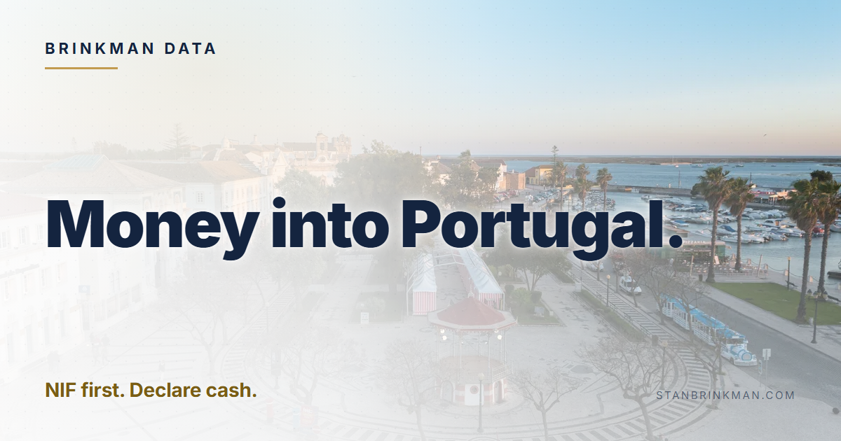 Money into Portugal. NIF first. Declare cash. Brinkman Data brand card.