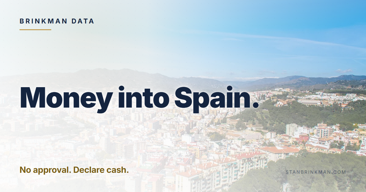 Money into Spain. No approval. Declare cash. Brinkman Data brand card.
